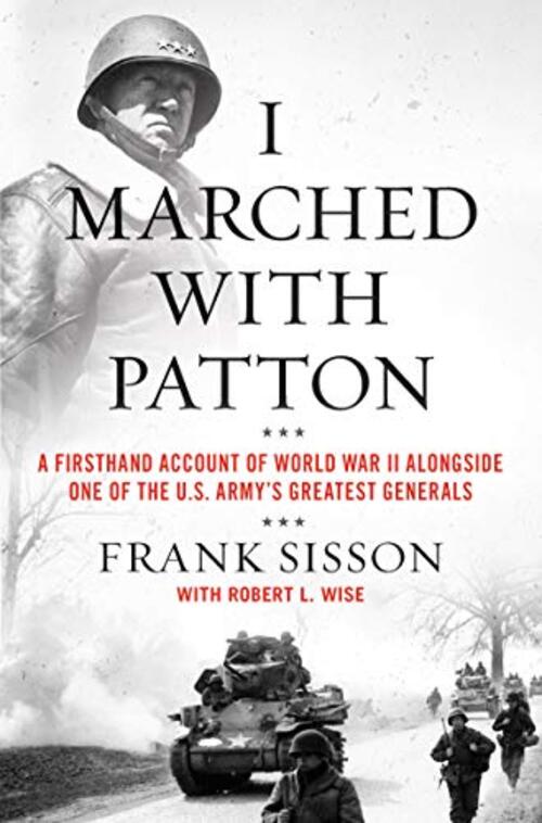 I Marched with Patton by Frank Sisson