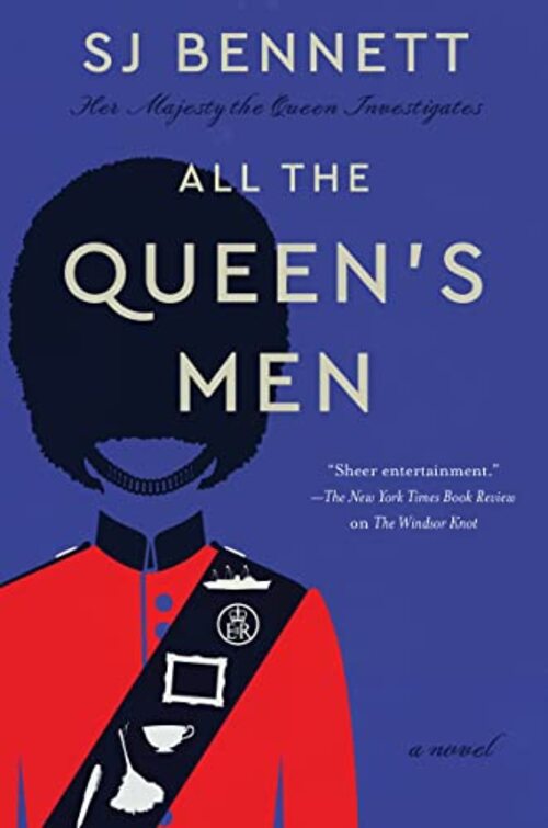 All the Queen's Men by S.J. Bennett