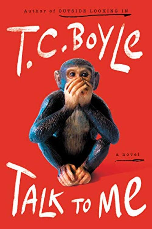 Talk to Me by T.C. Boyle