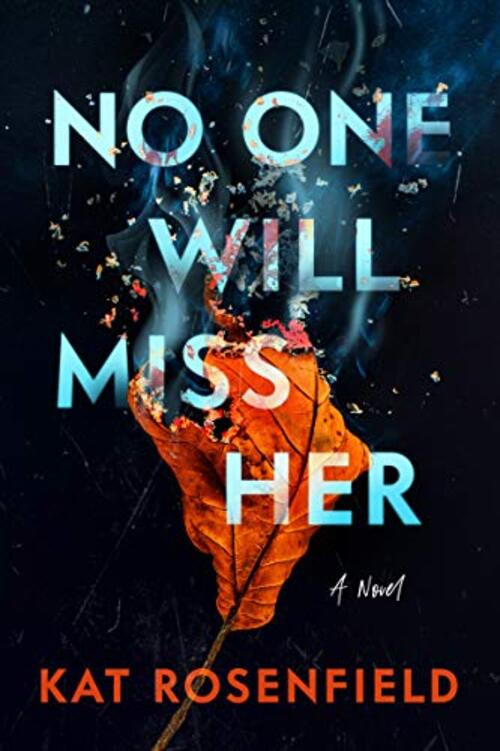 No One Will Miss Her by Kat Rosenfield