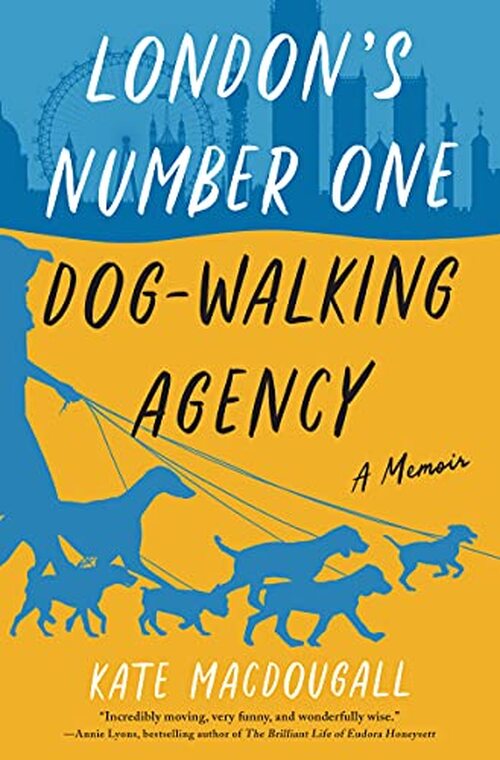 London's Number One Dog-Walking Agency by Kate MacDougall