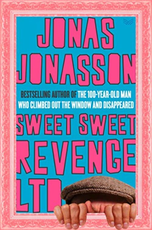Sweet Sweet Revenge LTD by Jonas Jonasson