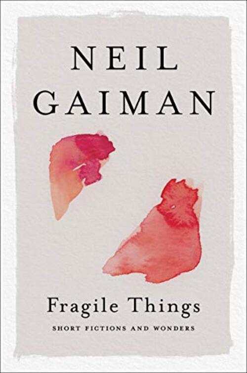 Fragile Things by Neil Gaiman