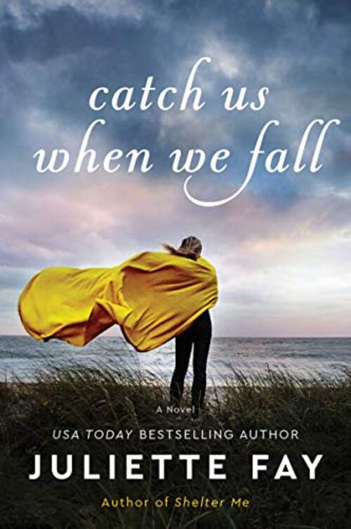 Catch Us When We Fall by Juliette Fay