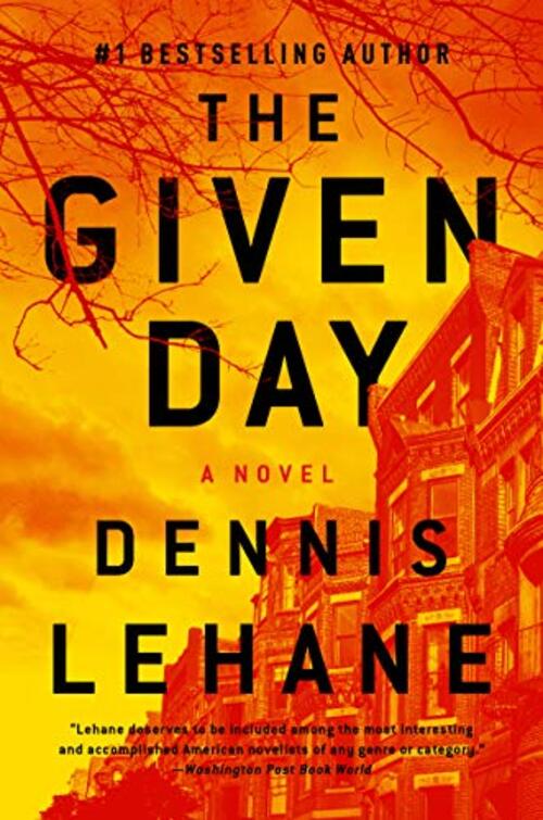 The Given Day by Dennis Lehane