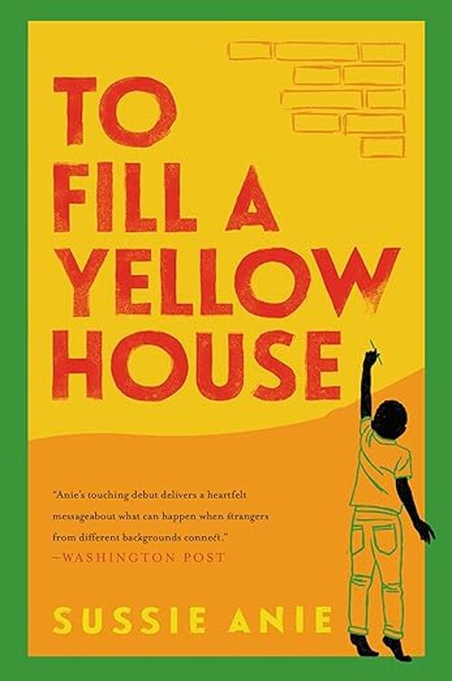 To Fill a Yellow House by Sussie Anie