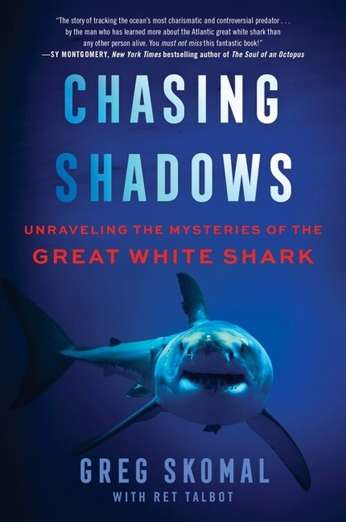 Chasing Shadows by Greg Skomal