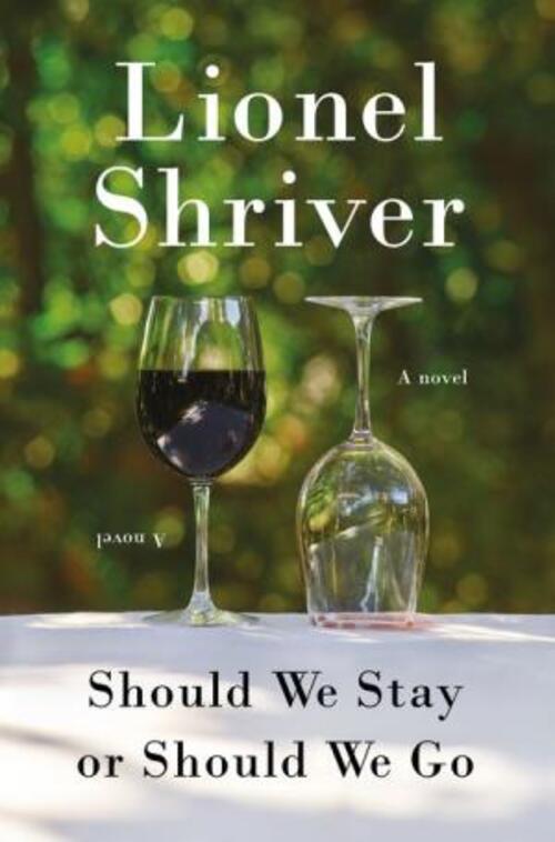 Should We Stay or Should We Go by Lionel Shriver