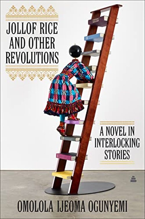 Jollof Rice and Other Revolutions by Omolola Ijeoma Ogunyemi
