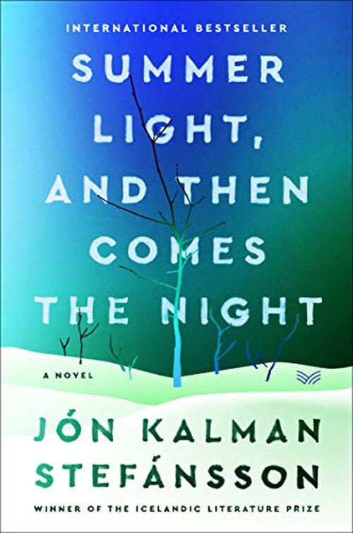 Summer Light, and Then Comes the Night by Jon Kalman Stefansson