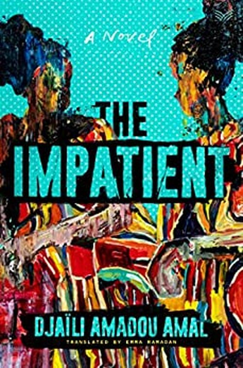 The Impatient by Djaili Amadou Amal