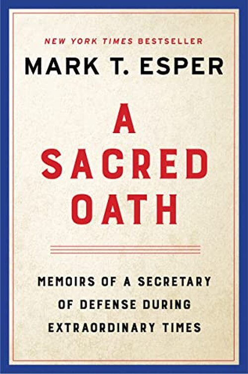 A Sacred Oath by Mark T. Esper