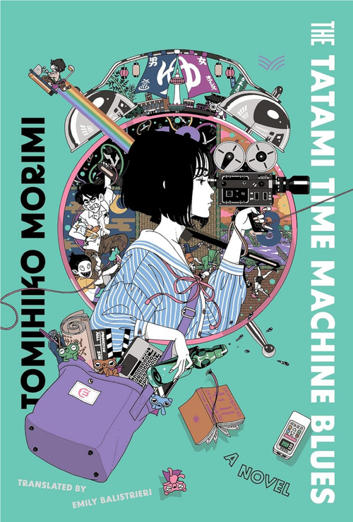 The Tatami Time Machine Blues by Tomihiko Morimi