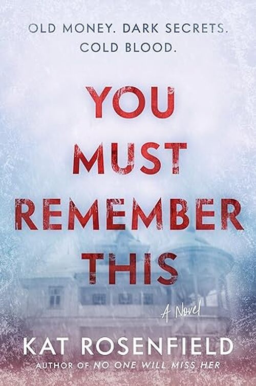 You Must Remember This by Kat Rosenfield
