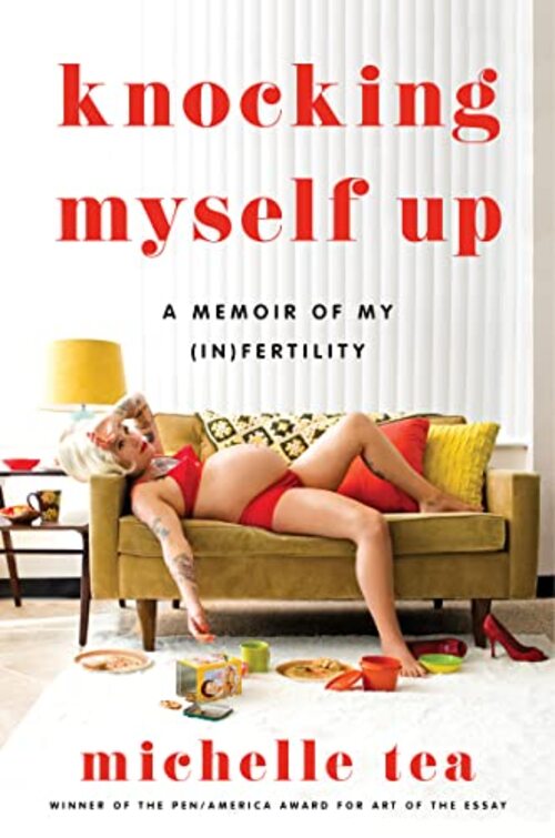 Knocking Myself Up by Michelle Tea