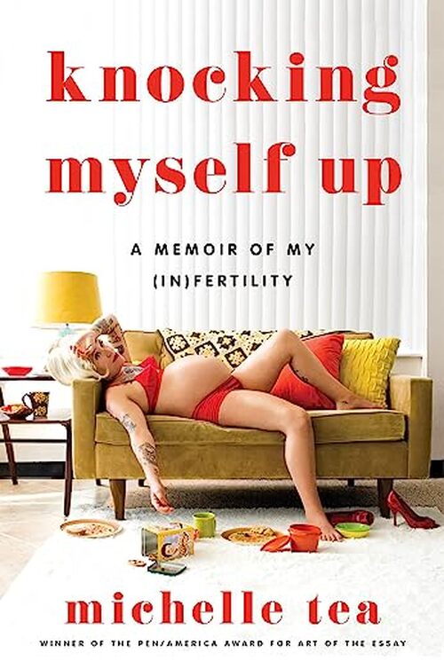 Knocking Myself Up by Michelle Tea