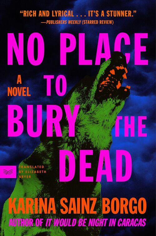 No Place to Bury the Dead by Karina Sainz Borgo