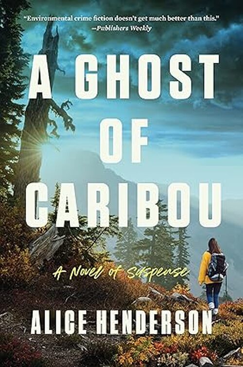 A Ghost of Caribou by Alice Henderson