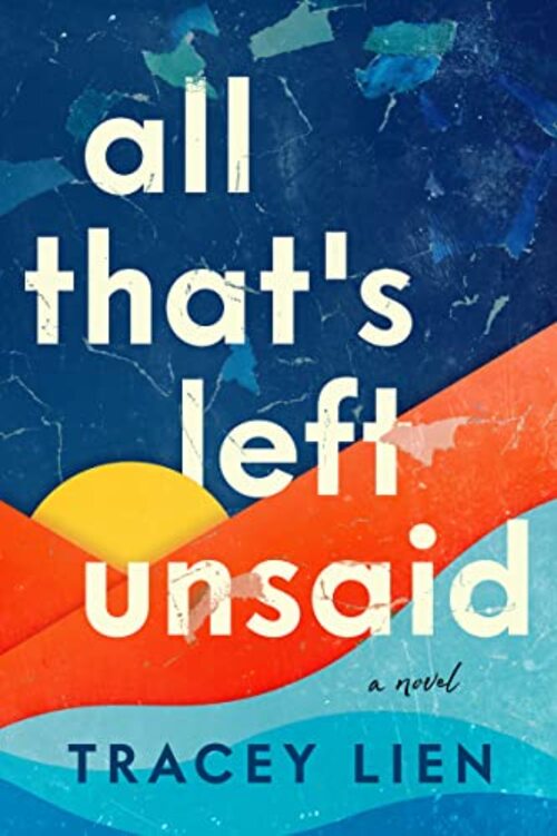 All That's Left Unsaid by Tracey Lien