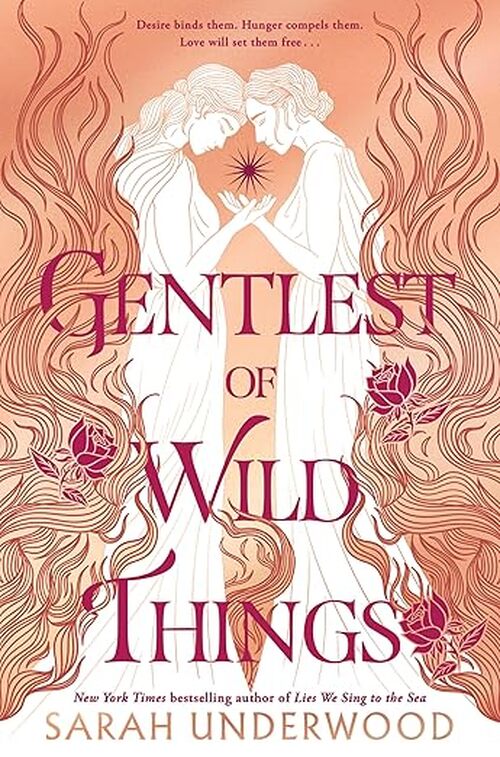 Gentlest of Wild Things by Sarah Underwood