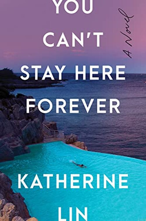 You Can't Stay Here Forever by Katherine Lin