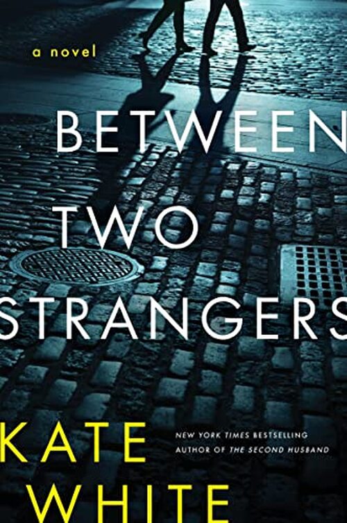 Between Two Strangers by Kate White