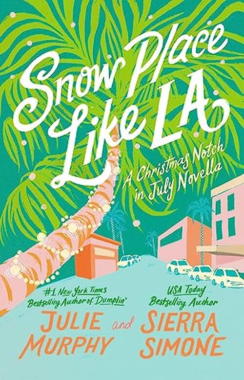 Snow Place Like LA by Julie Murphy