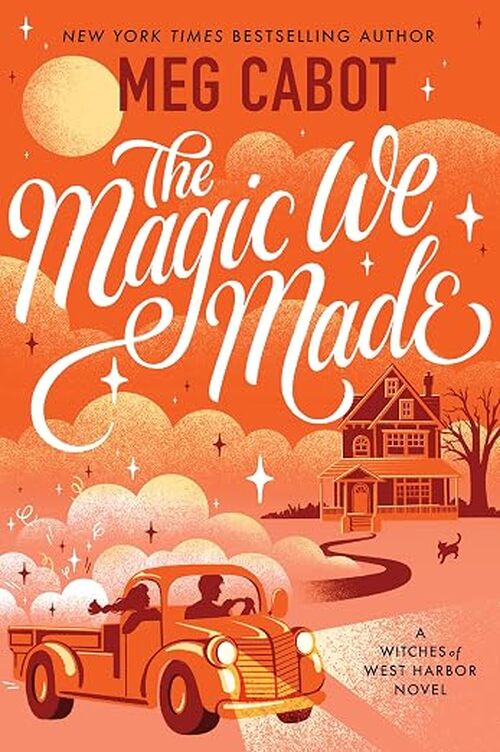 The Magic We Made by Meg Cabot