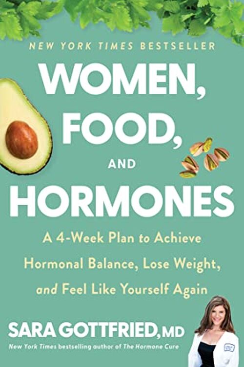 Women, Food, and Hormones by Sara Gottfried MD