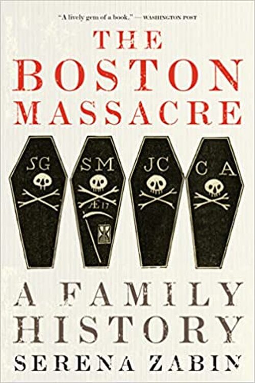 The Boston Massacre: by Serena Zabin