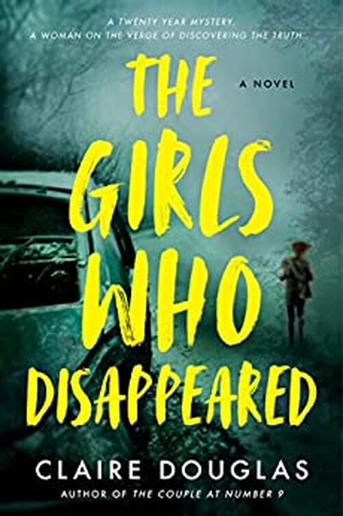 The Girls Who Disappeared by Claire Douglas