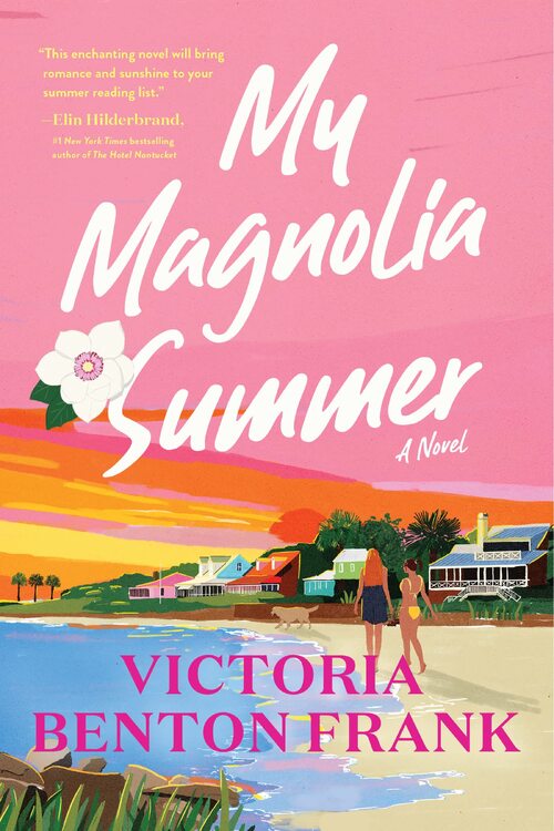 My Magnolia Summer by Victoria Benton Frank