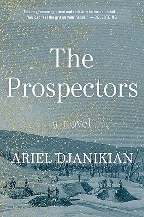 The Prospectors by Ariel Djanikian