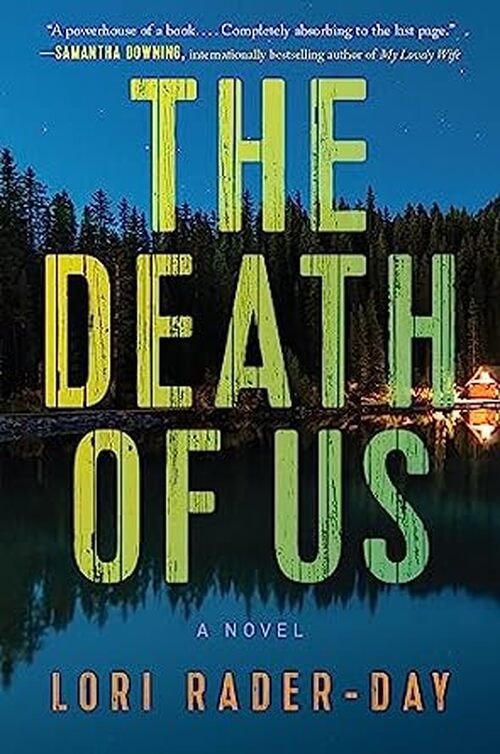 The Death Of Us by Lori Rader-Day