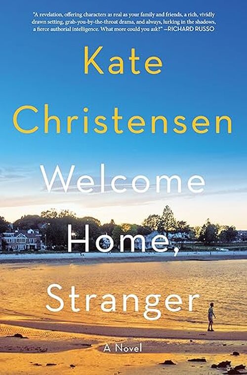 Welcome Home, Stranger by Kate Christensen