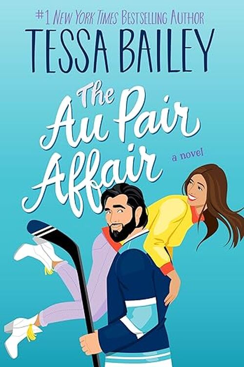 The Au Pair Affair by Tessa Bailey
