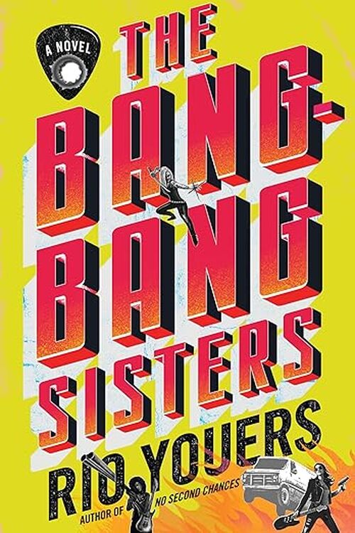 The Bang-Bang Sisters by Rio Youers