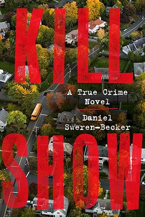 Kill Show by Daniel Sweren-Becker