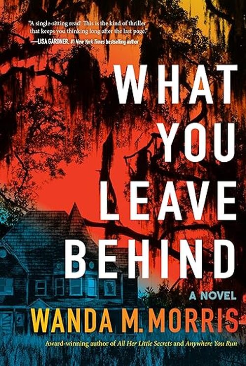 What You Leave Behind by Wanda M. Morris