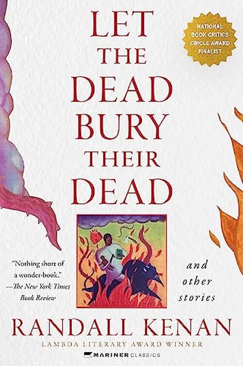 Let the Dead Bury Their Dead by Randall Kenan