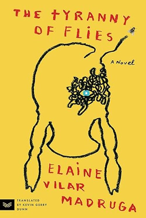 The Tyranny of Flies by Elaine Vilar Madruga