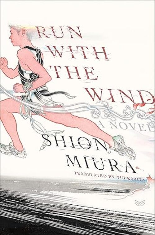 Run with the Wind by Shion Miura