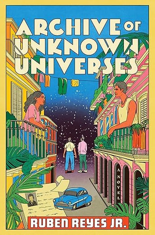 Archive of Unknown Universes by Ruben Reyes Jr.