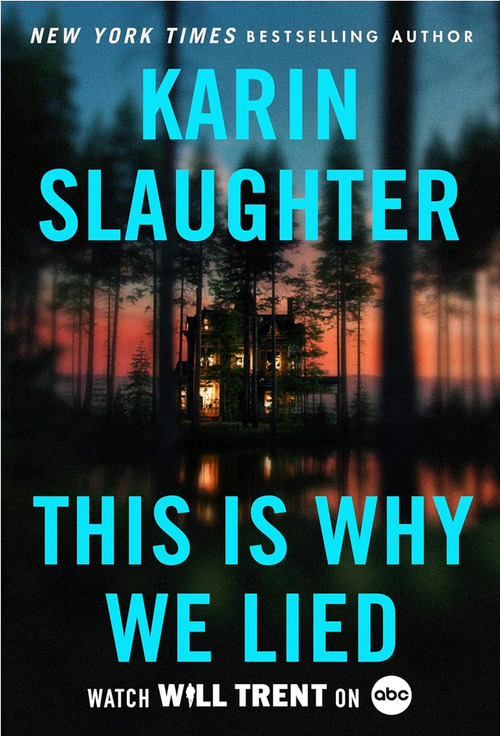This Is Why We Lied by Karin Slaughter