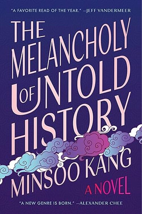The Melancholy of Untold History by Minsoo Kang