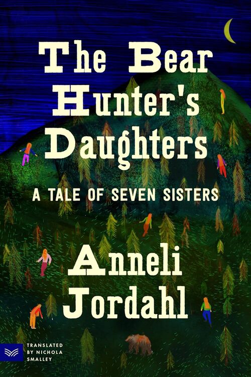 The Bear Hunter's Daughters by Anneli Jordahl