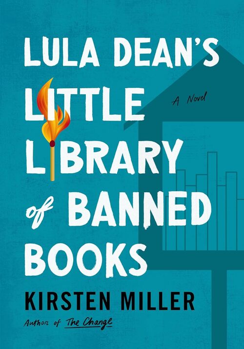 Lula Dean’s Little Library Of Banned Books by Kirsten Miller