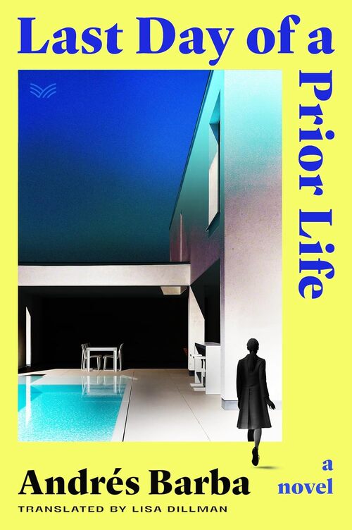 Last Day of a Prior Life by Andres Barba