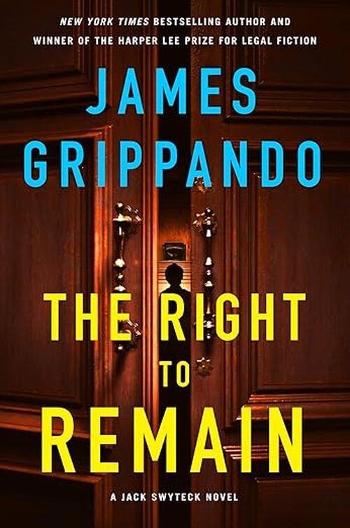 The Right to Remain by James Grippando