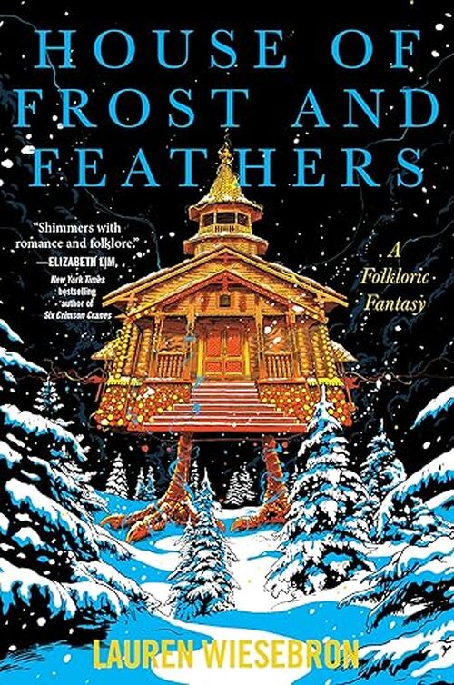 House of Frost and Feathers by Lauren Wiesebron